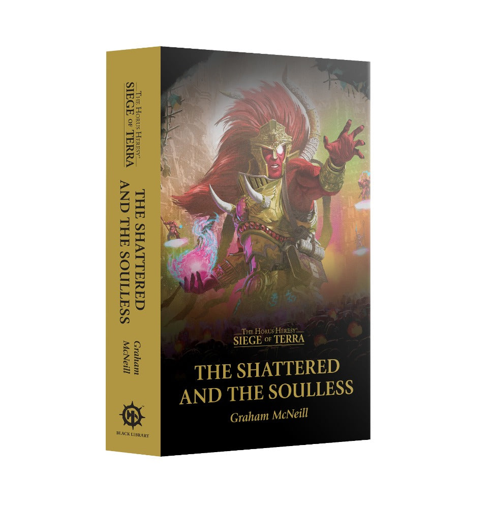 WARHAMMER: THE HORUS HERESY  -  SIEGE OF TERRA  -  THE SHATTERED AND THE SOULLESS (PB) (ENGLISH V.)