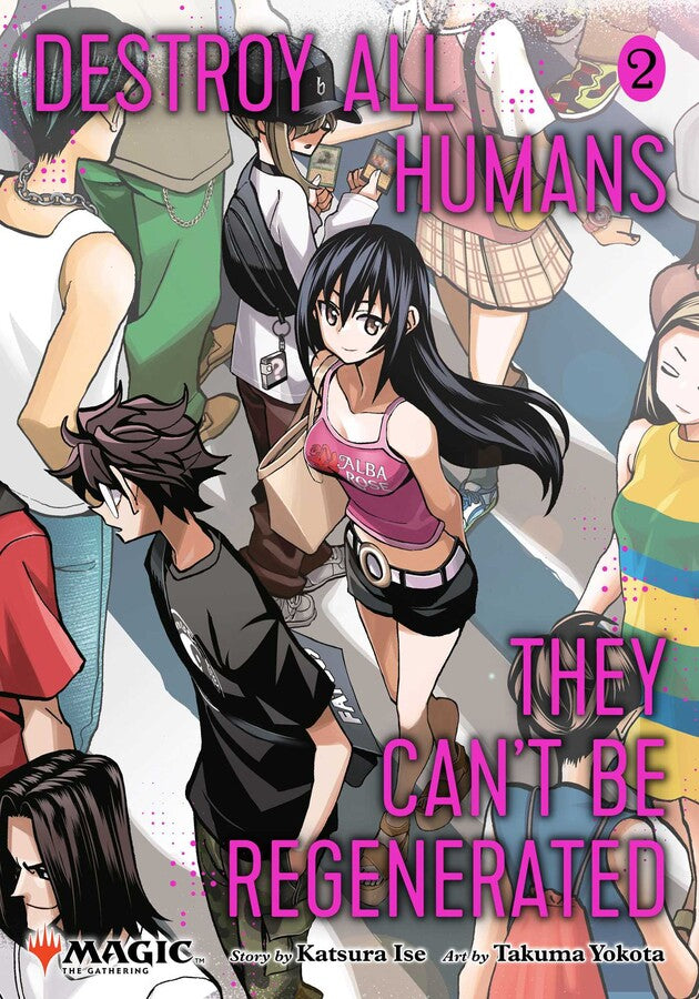 DESTROY ALL HUMANS THEY CAN'T BE REGENERATED A MAGIC: THE GATHERING MANGA VOL 2