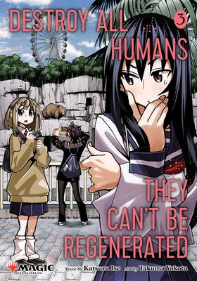 DESTROY ALL HUMANS THEY CAN'T BE REGENERATED A MAGIC: THE GATHERING MANGA VOL 3